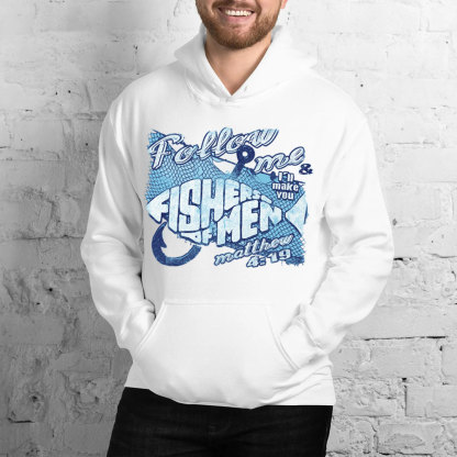 Follow Me & I‘ll Make You Fisher Of Men Christian Hoodie