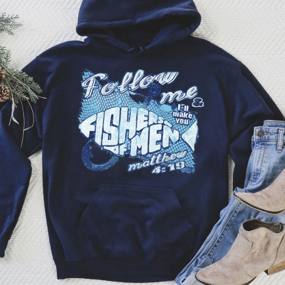 Follow Me & I‘ll Make You Fisher Of Men Christian Hoodie