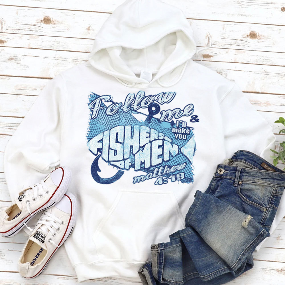Follow Me & I‘ll Make You Fisher Of Men Christian Hoodie