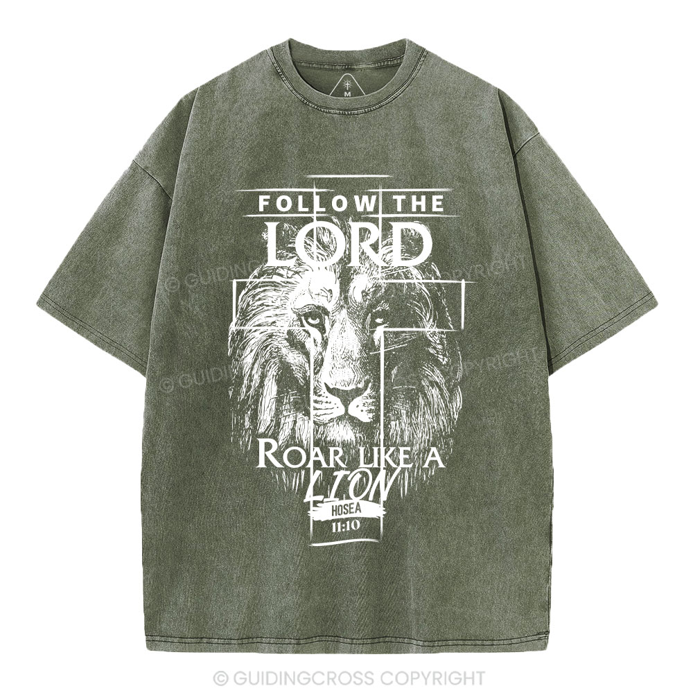 Follow The Lord Roar Like A Lion  Christian Washed T-Shirt