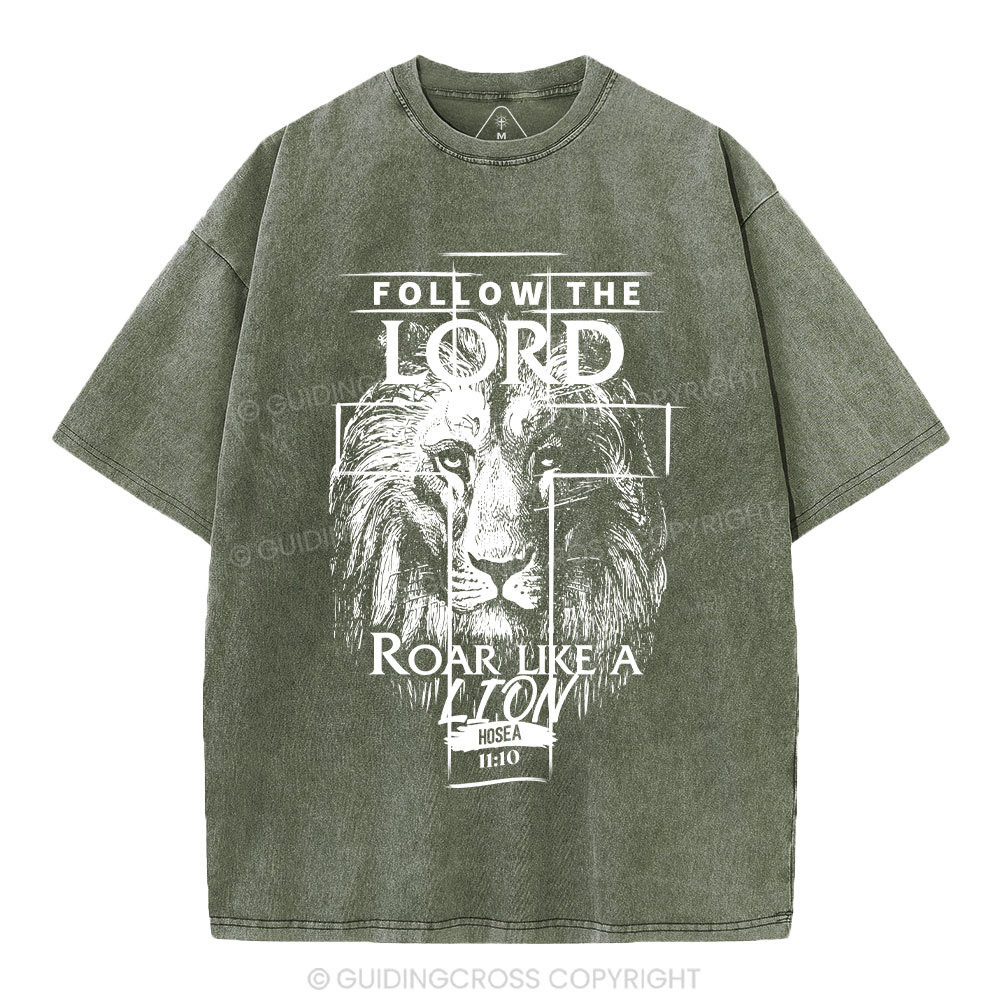 Follow The Lord Roar Like A Lion  Christian Washed T-Shirt