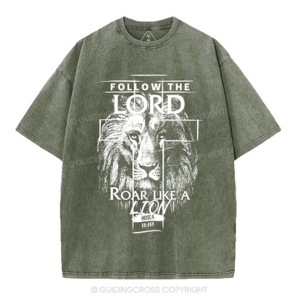 Follow The Lord Roar Like A Lion  Christian Washed T-Shirt