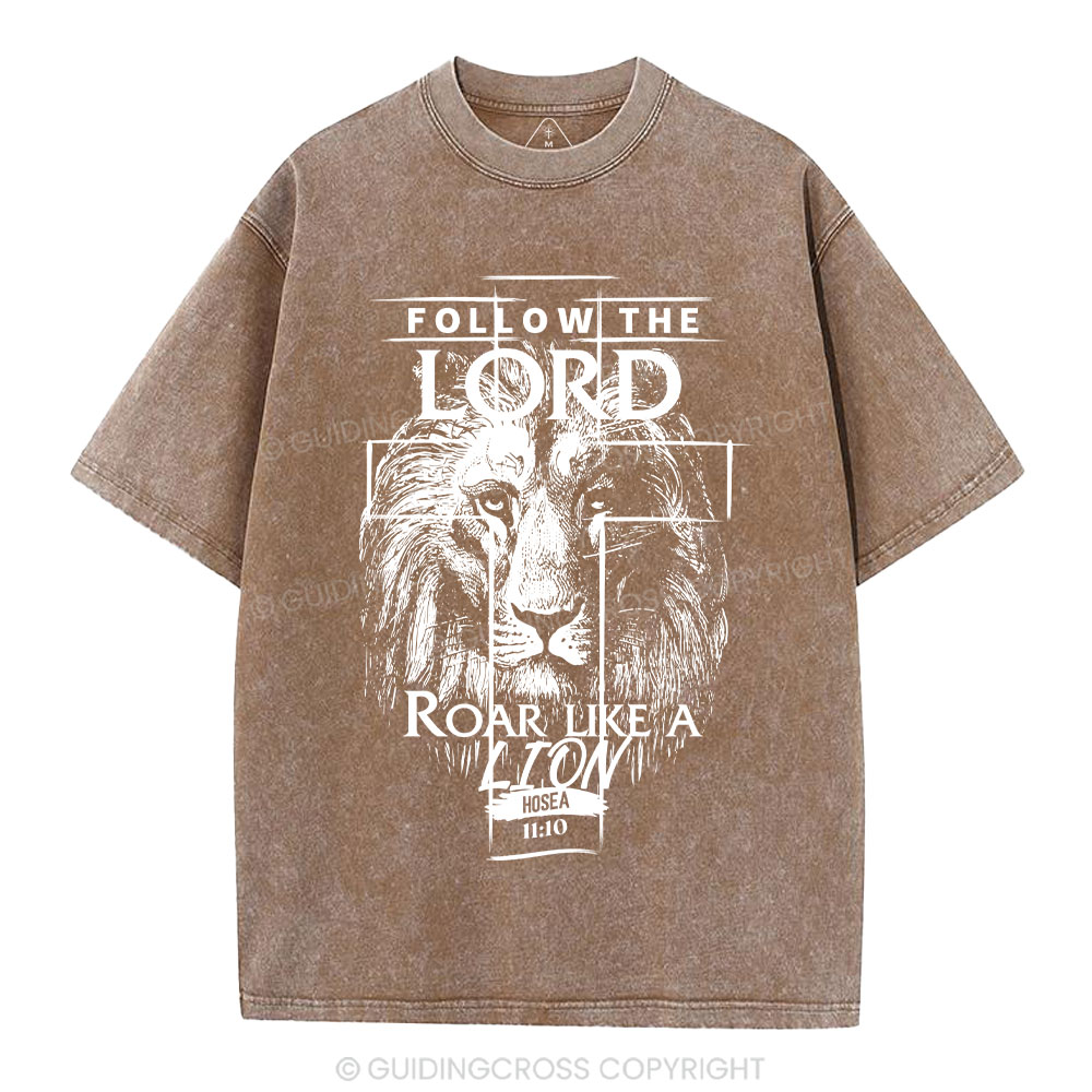 Follow The Lord Roar Like A Lion  Christian Washed T-Shirt