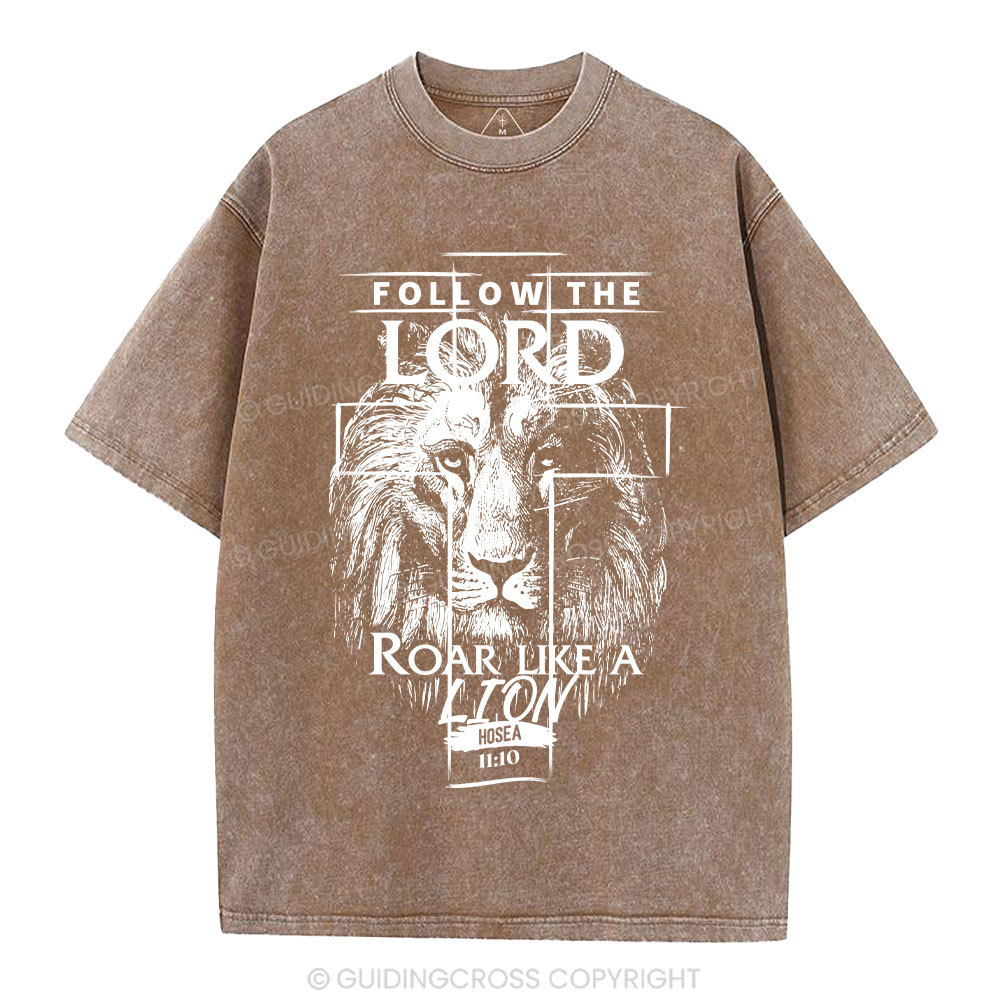 Follow The Lord Roar Like A Lion  Christian Washed T-Shirt