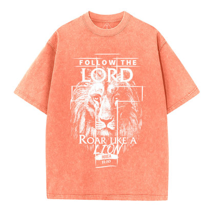 Follow The Lord Roar Like A Lion  Christian Washed T-Shirt