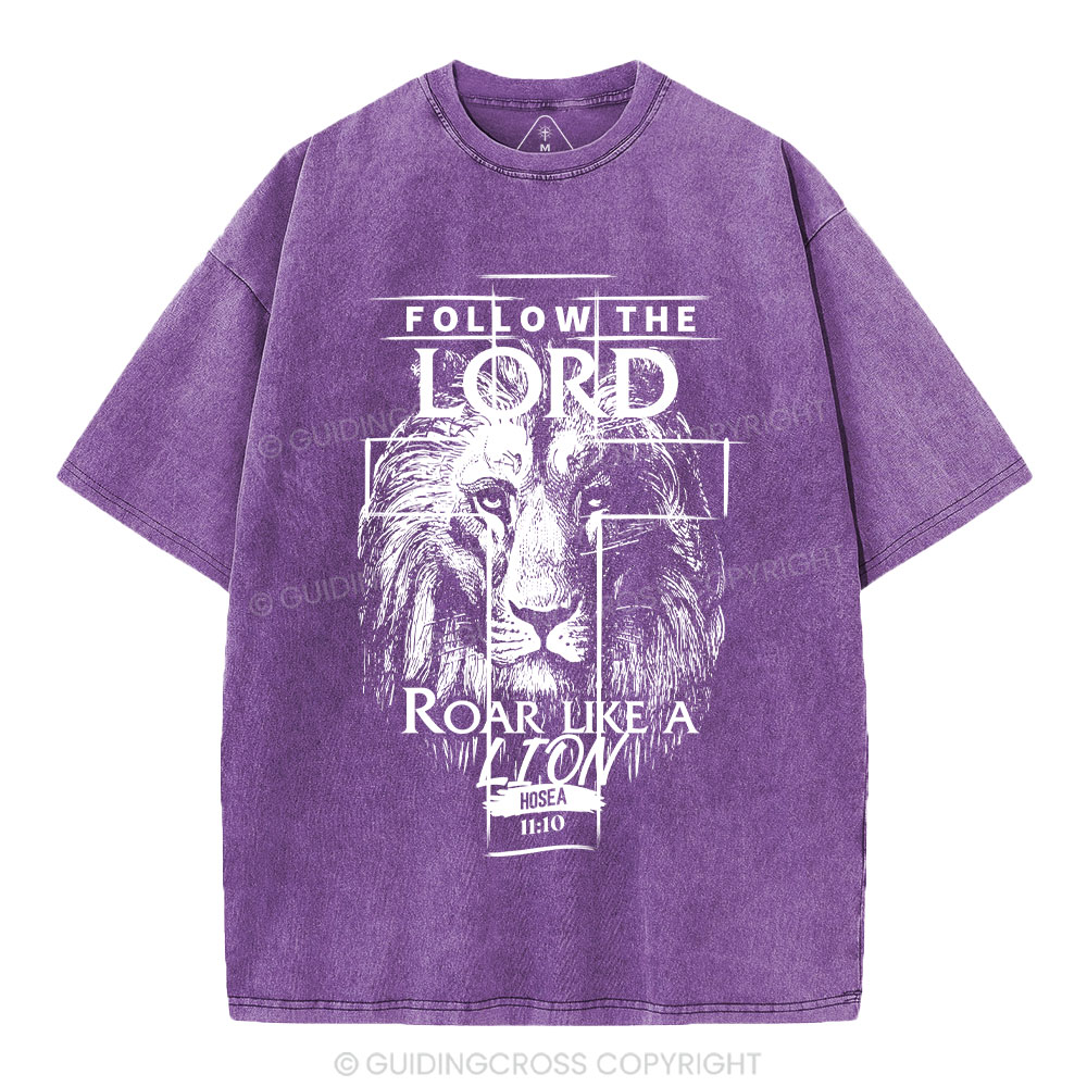 Follow The Lord Roar Like A Lion  Christian Washed T-Shirt