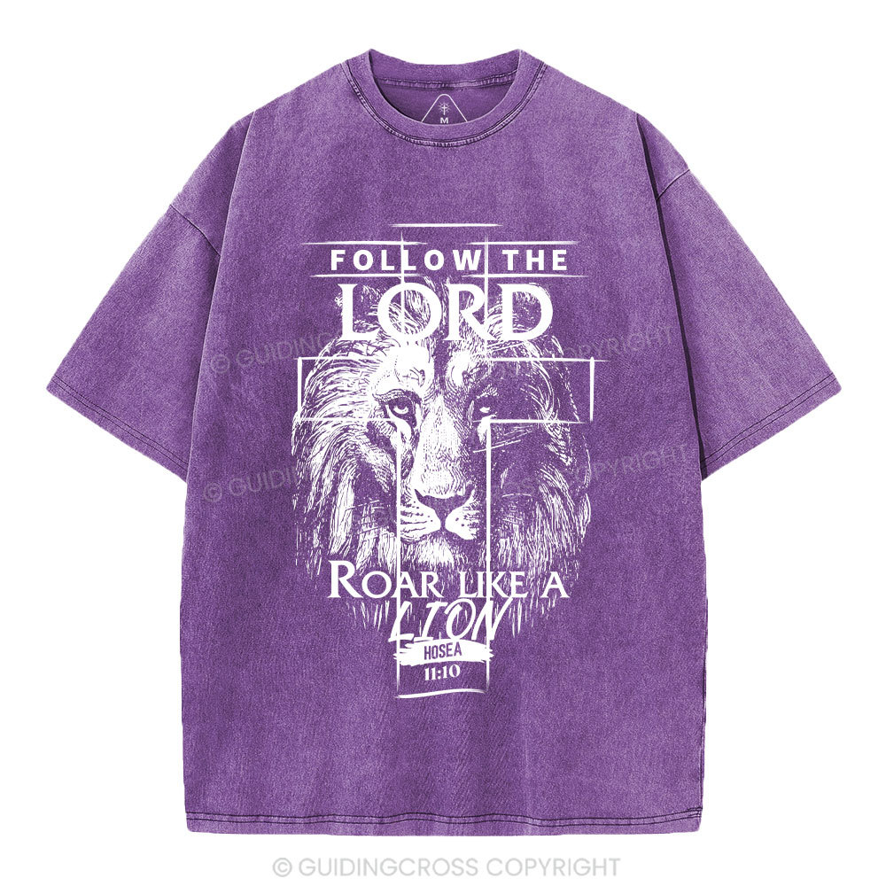 Follow The Lord Roar Like A Lion  Christian Washed T-Shirt