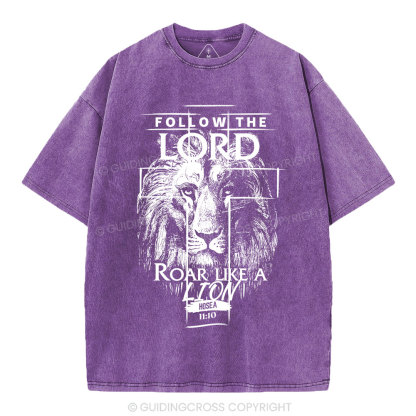 Follow The Lord Roar Like A Lion  Christian Washed T-Shirt