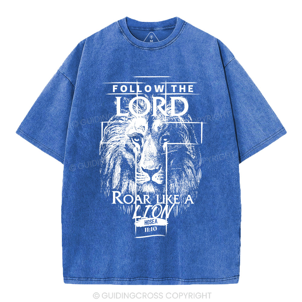 Follow The Lord Roar Like A Lion  Christian Washed T-Shirt