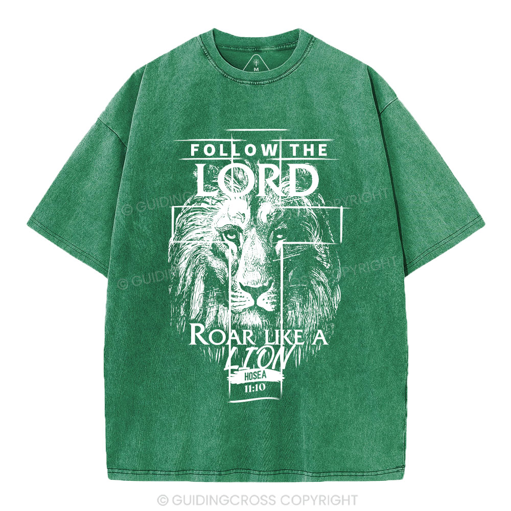 Follow The Lord Roar Like A Lion  Christian Washed T-Shirt