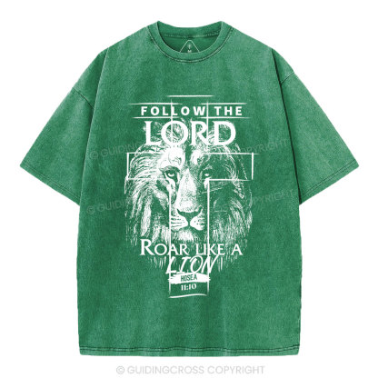 Follow The Lord Roar Like A Lion  Christian Washed T-Shirt