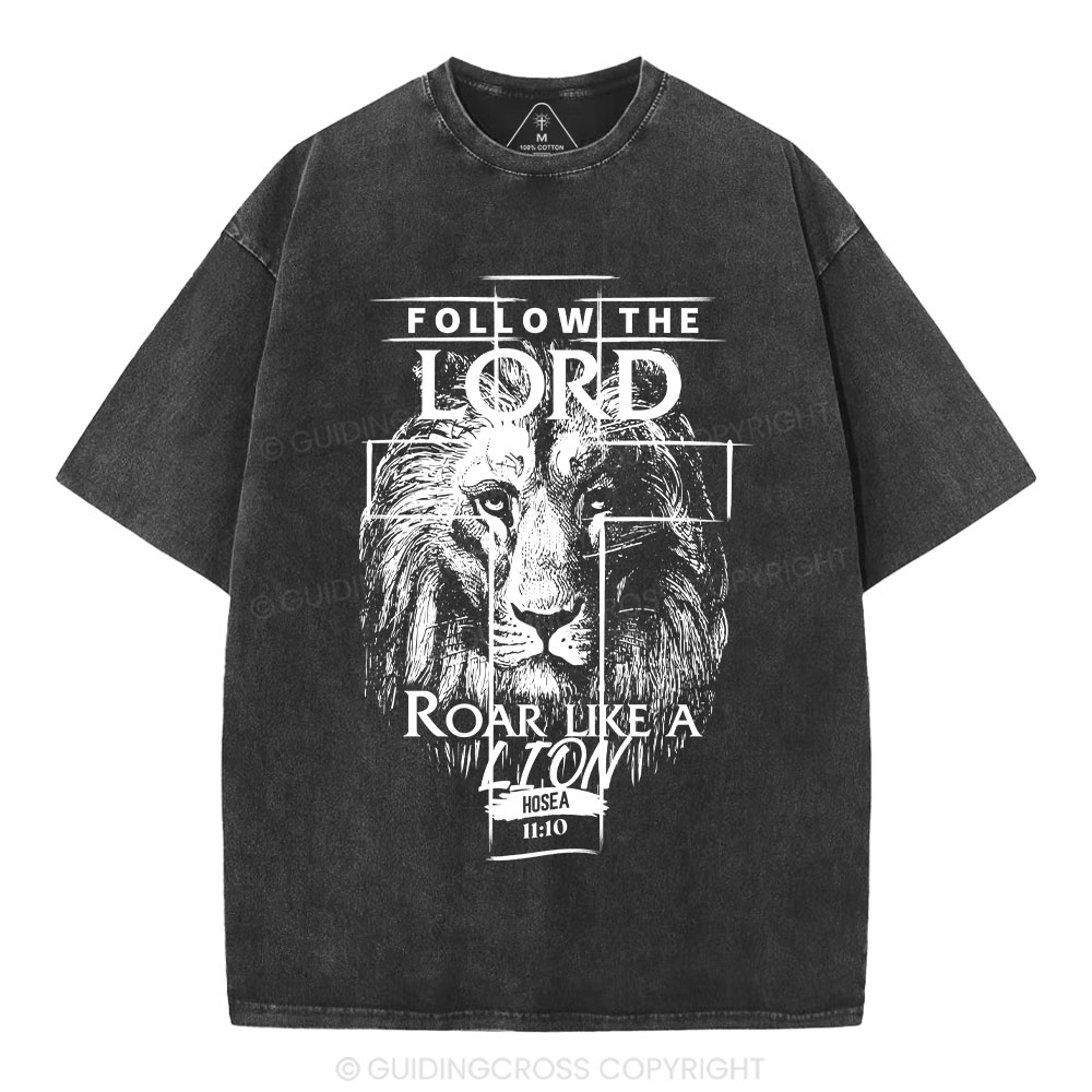 Follow The Lord Roar Like A Lion  Christian Washed T-Shirt