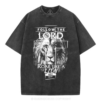 Follow The Lord Roar Like A Lion  Christian Washed T-Shirt
