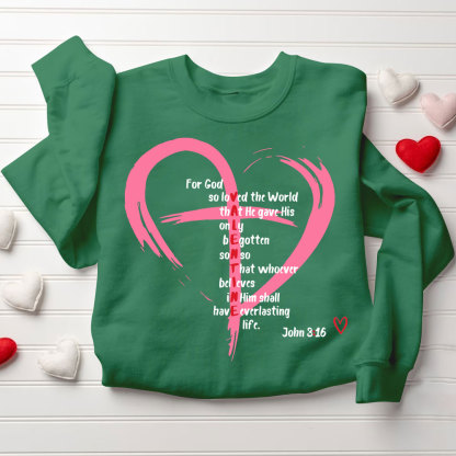 For God So Love The World Christian Sweatshirt