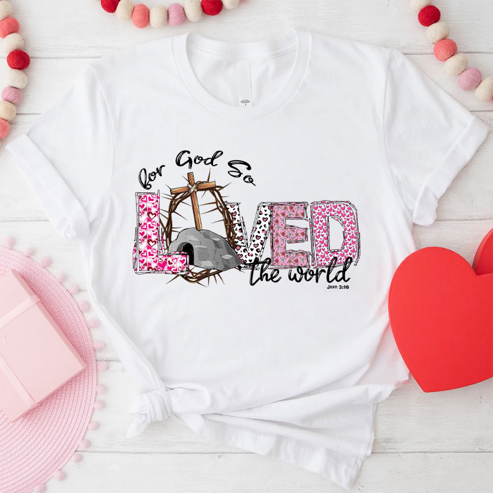 For God So Love The World Christian T-Shirt