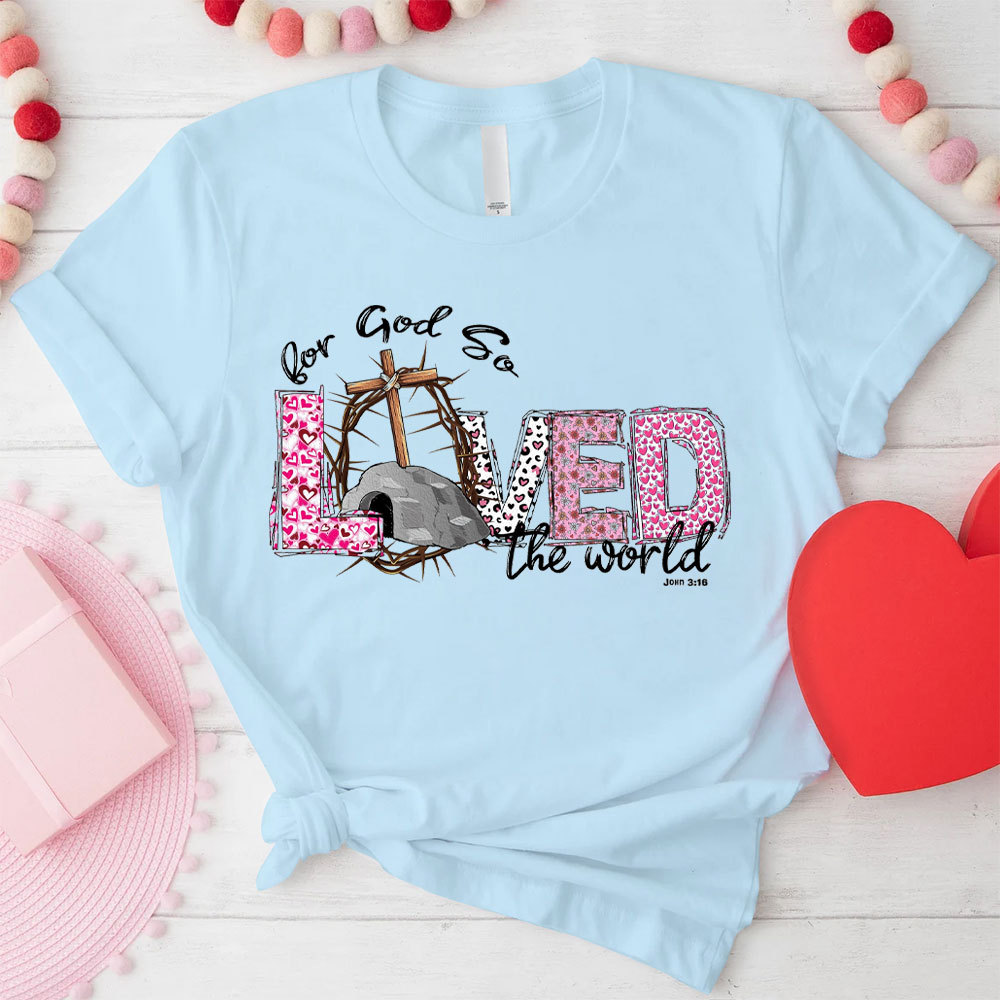 For God So Love The World Christian T-Shirt