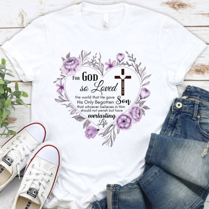For God So Love The World Christian T-Shirt