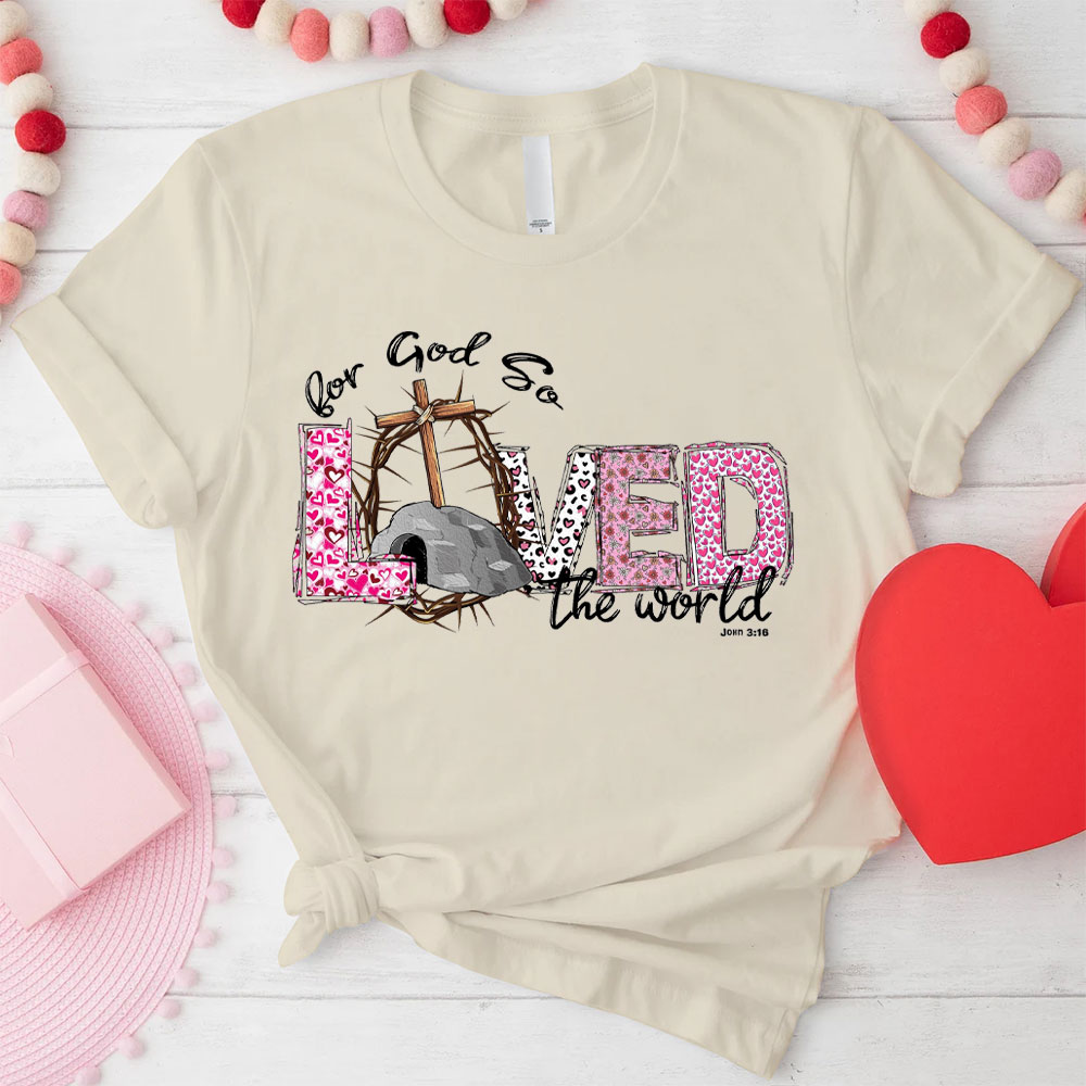 For God So Love The World Christian T-Shirt