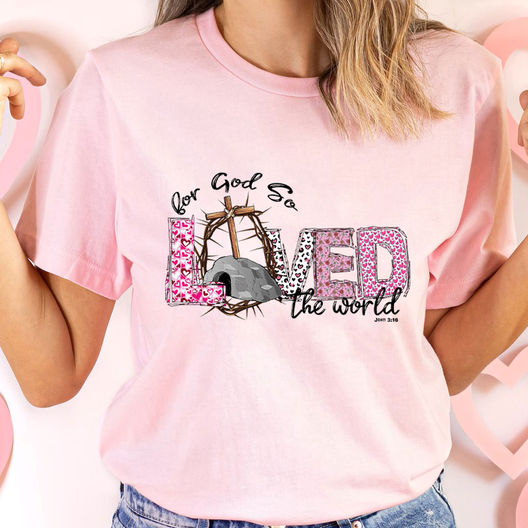 For God So Love The World Christian T-Shirt