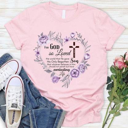 For God So Love The World Christian T-Shirt