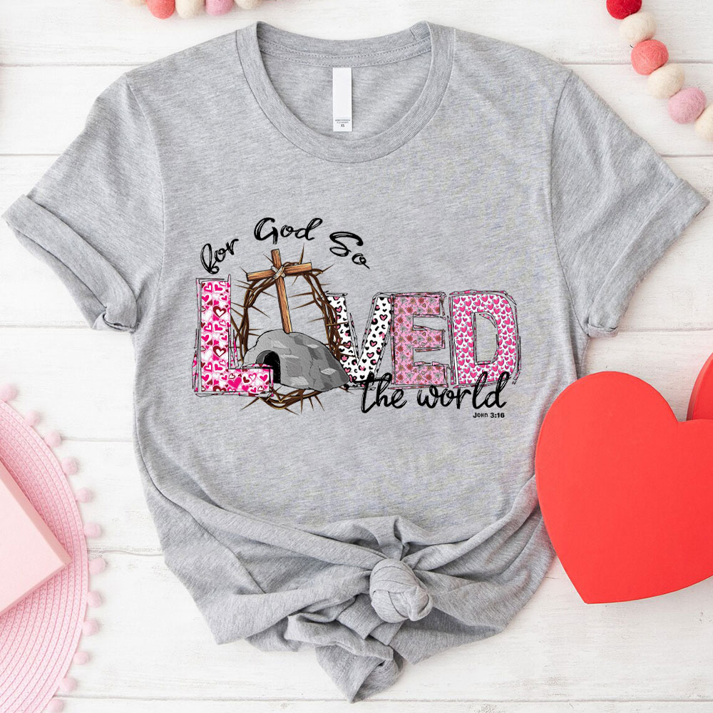 For God So Love The World Christian T-Shirt