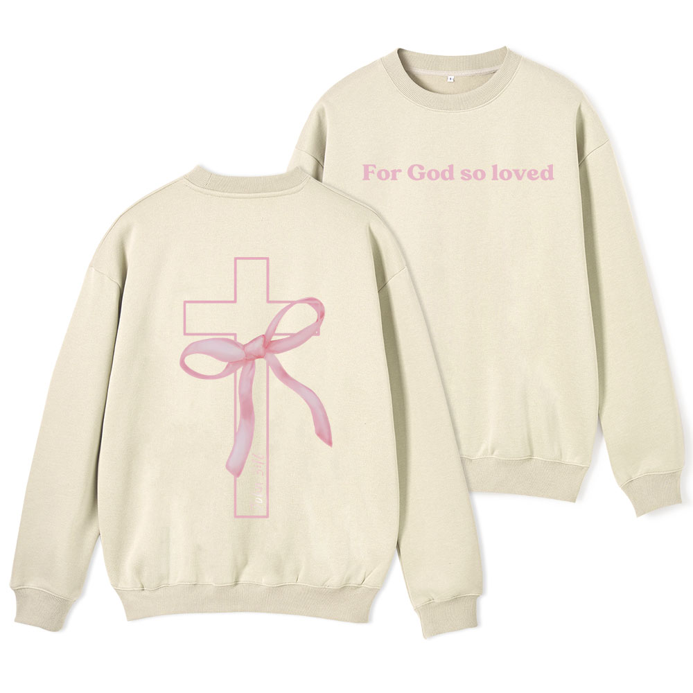 For God So Loved Christian Fleece Sweatshirt