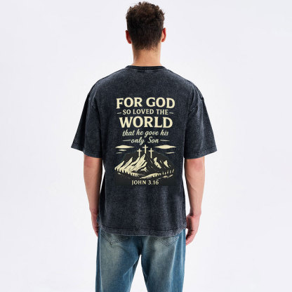 For God So Loved The World Chrisitan Washed T-Shirt