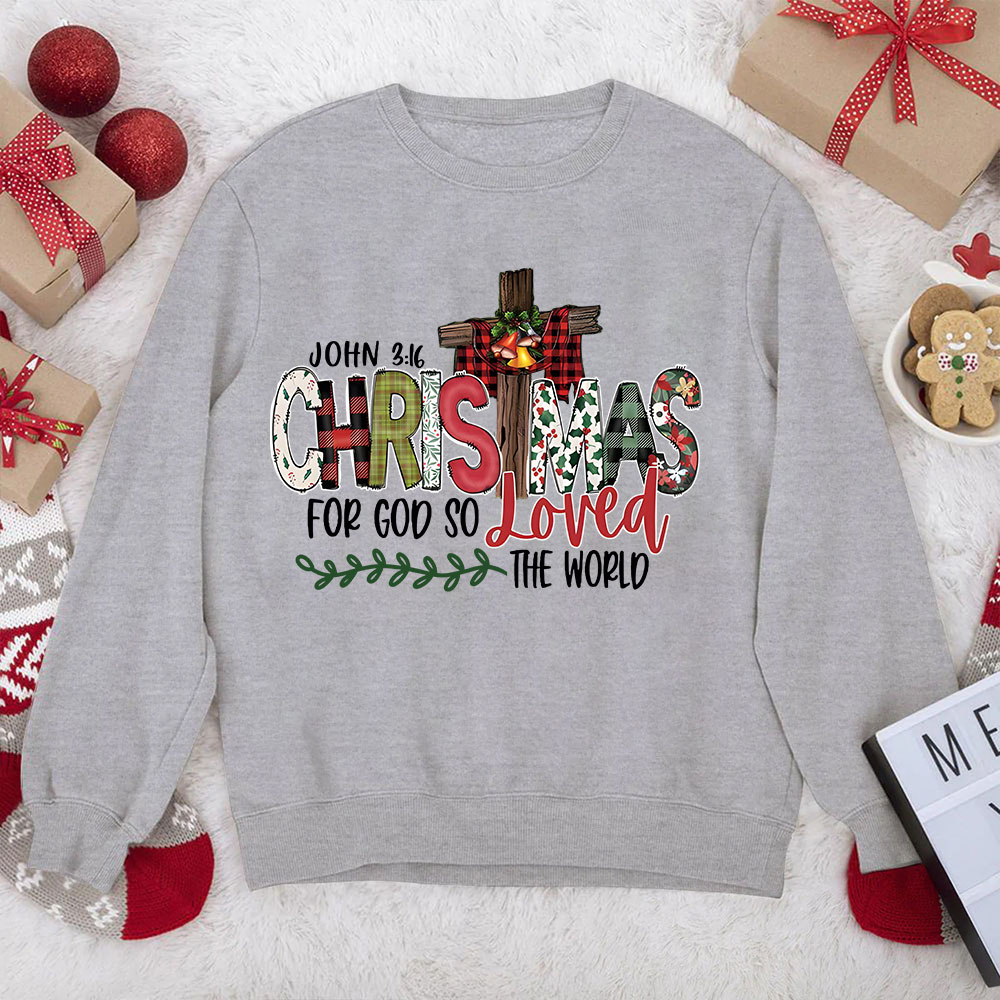 For God So Loved The World Christian Christmas Sweatshirt