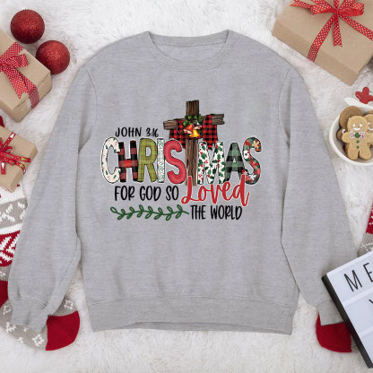 For God So Loved The World Christian Christmas Sweatshirt