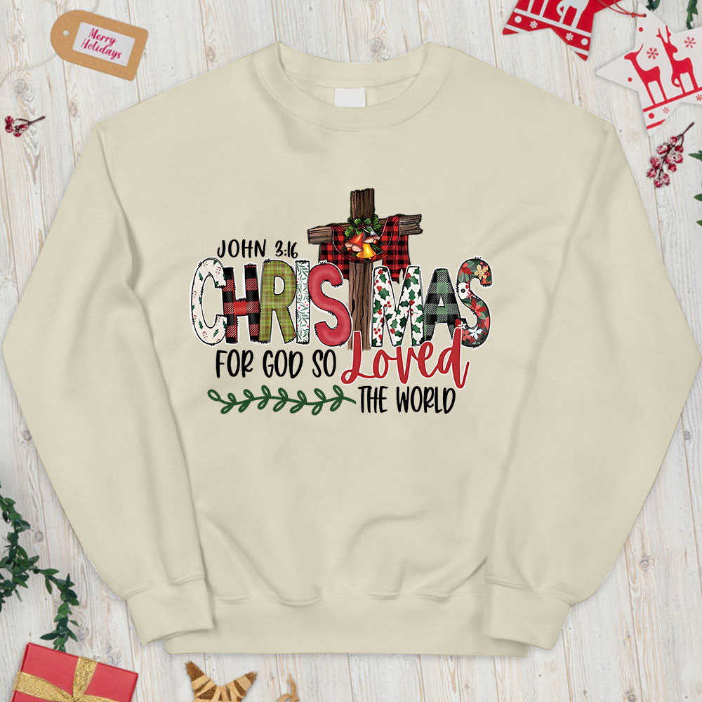 For God So Loved The World Christian Christmas Sweatshirt