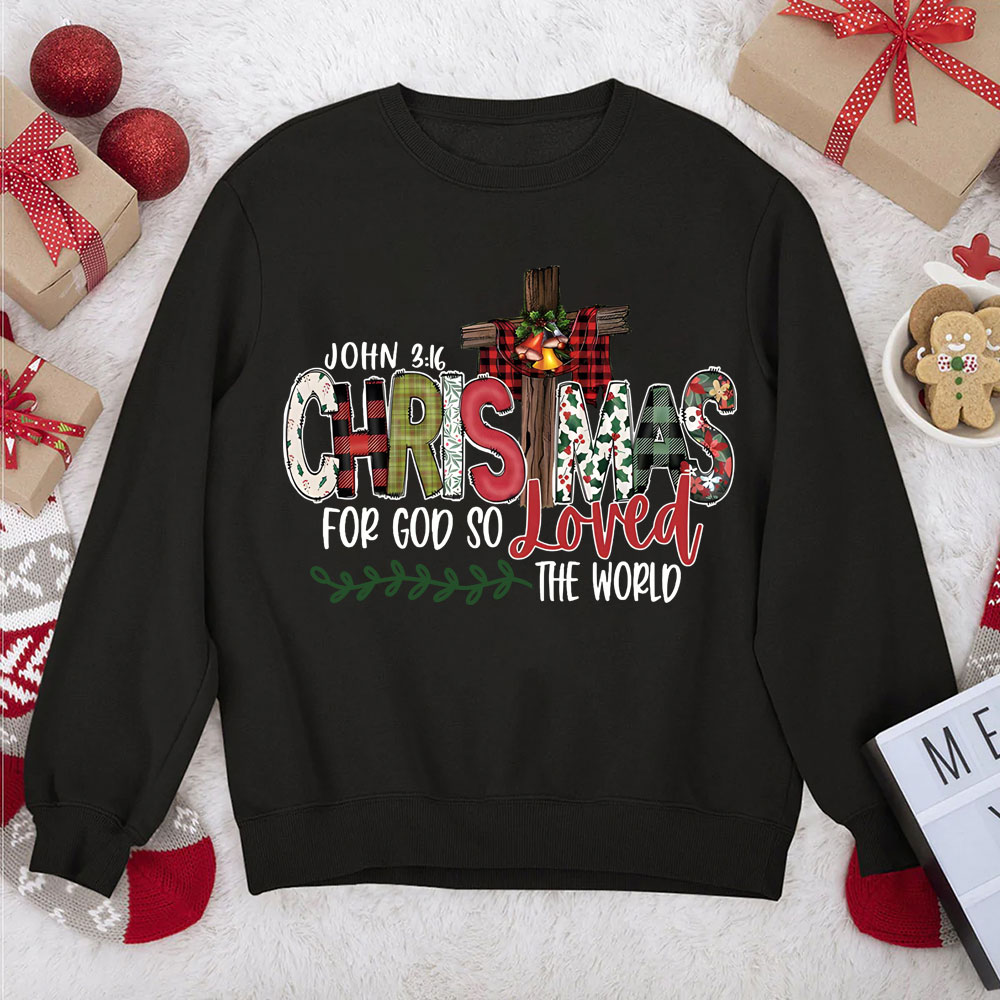 For God So Loved The World Christian Christmas Sweatshirt