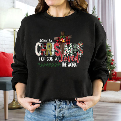 For God So Loved The World Christian Christmas Sweatshirt