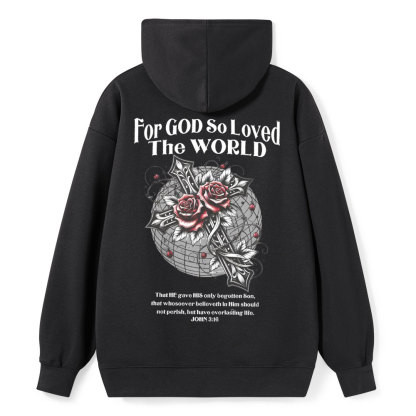 For God So Loved The World Christian Classic Hoodie