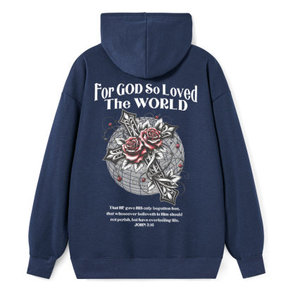 For God So Loved The World Christian Classic Hoodie