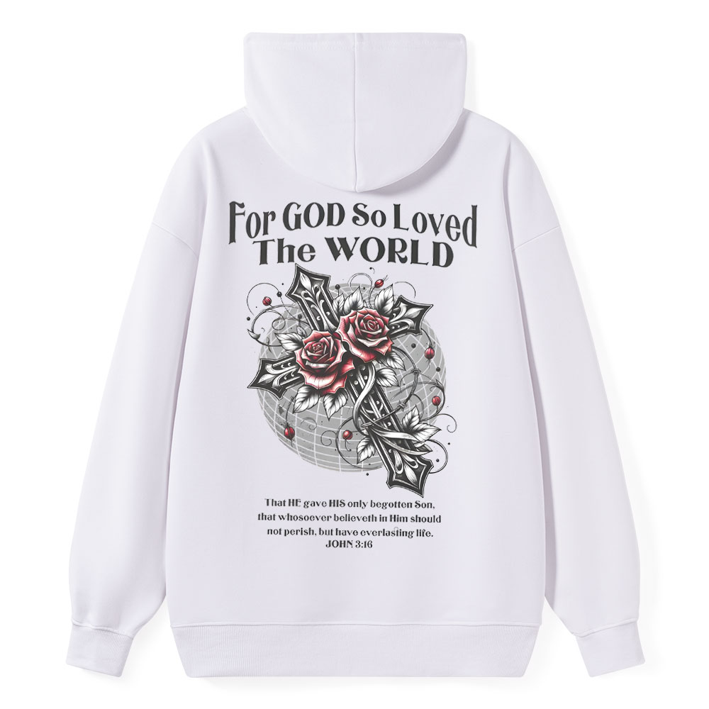 For God So Loved The World Christian Classic Hoodie