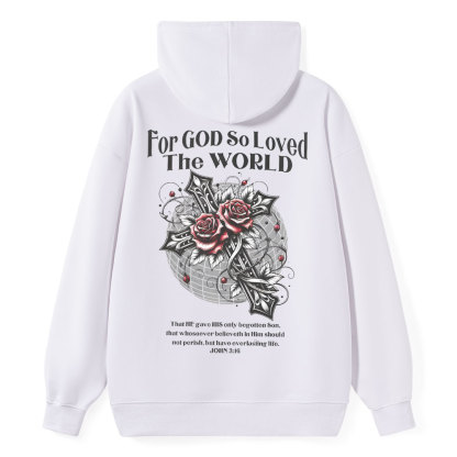 For God So Loved The World Christian Classic Hoodie