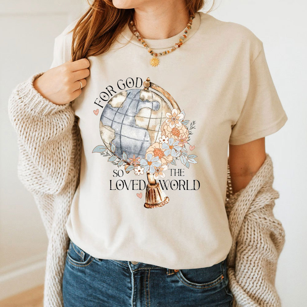 For God So Loved The World Christian T-Shirt