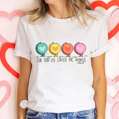For God So Loved The World Christian T-Shirt