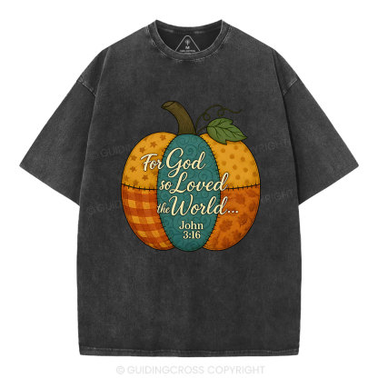 For God So Loved The World Christian Washed T-Shirt