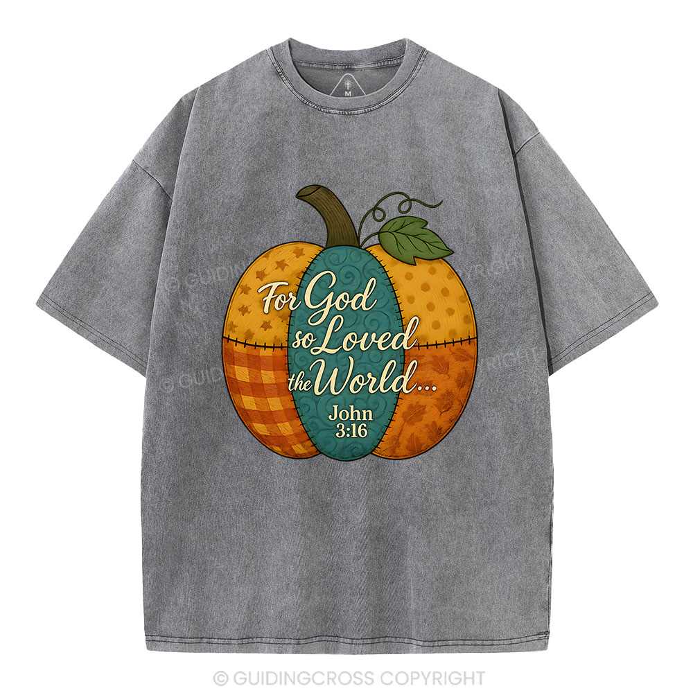 For God So Loved The World Christian Washed T-Shirt