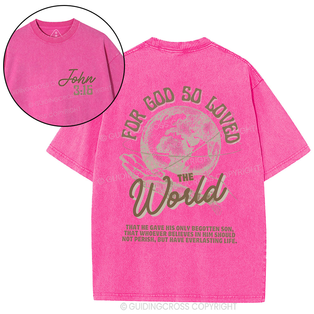 For God So Loved The World Christian Washed T-Shirt
