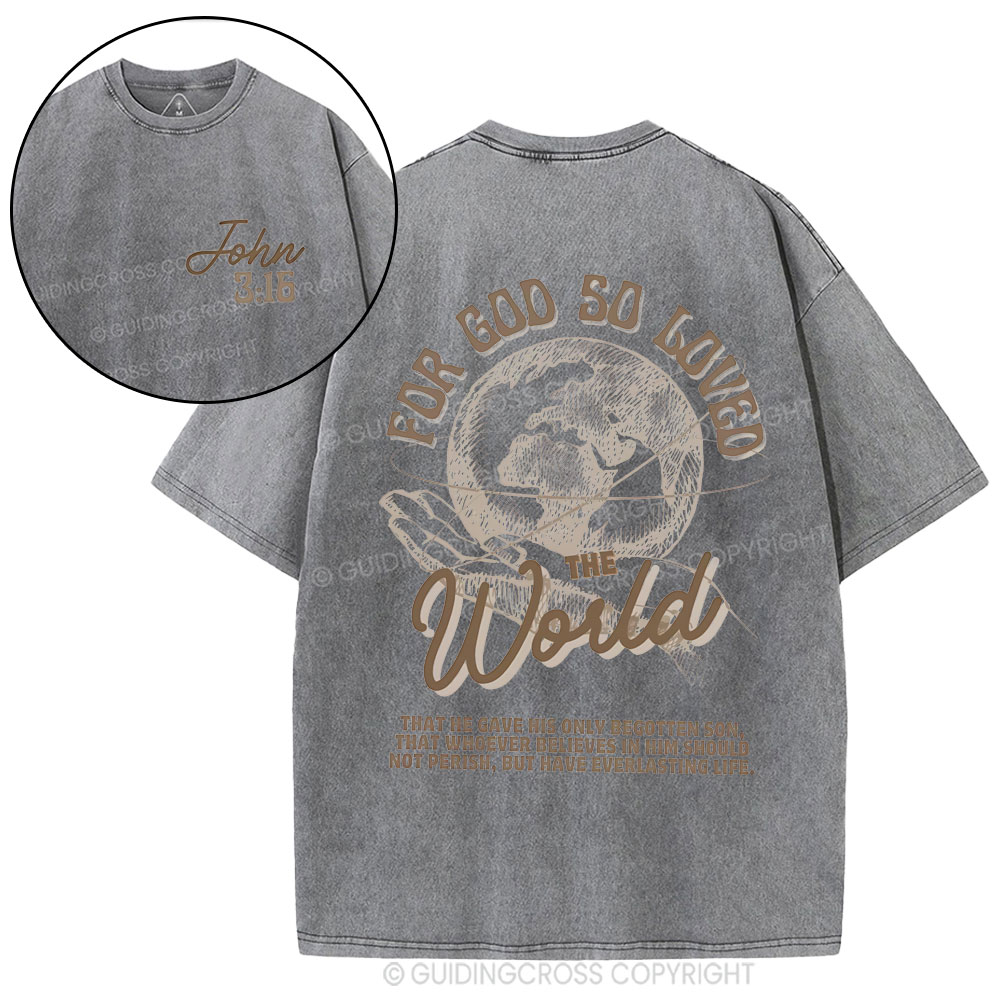 For God So Loved The World Christian Washed T-Shirt
