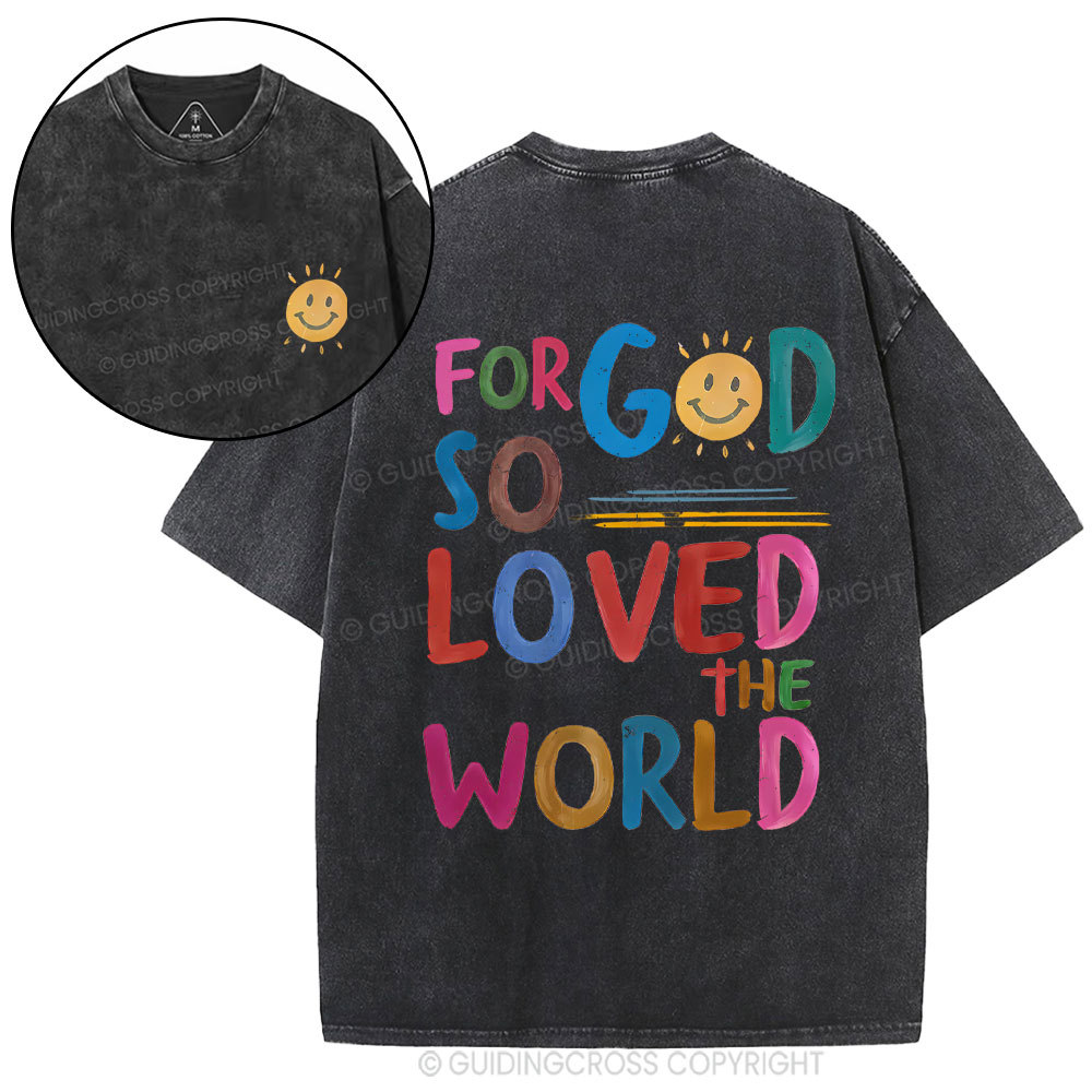 For God So Loved The World Christian Washed T-Shirt