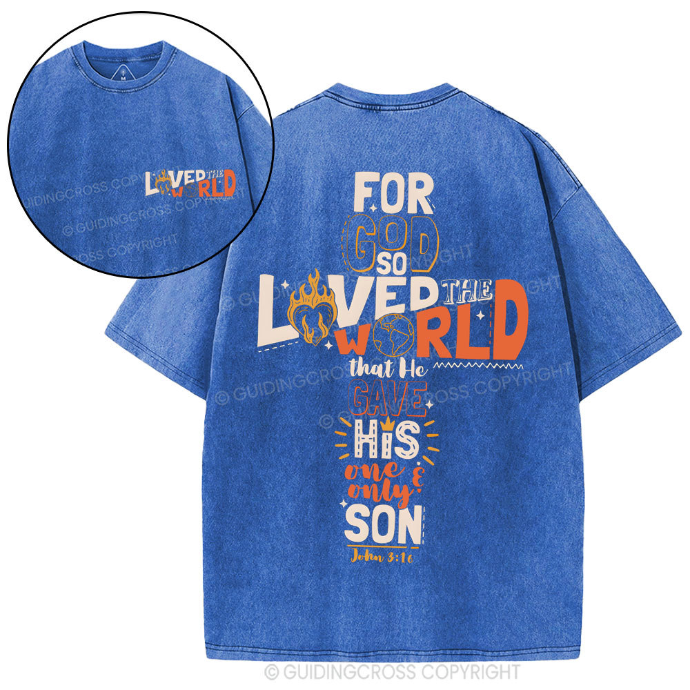 For God So Loved The World Christian Washed T-Shirt