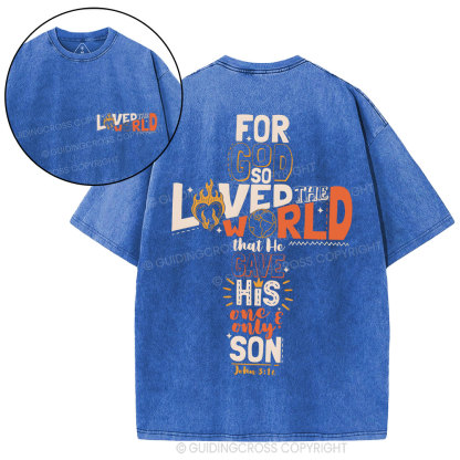 For God So Loved The World Christian Washed T-Shirt