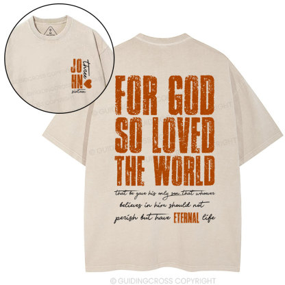 For God So Loved The World Christian Washed T-Shirt