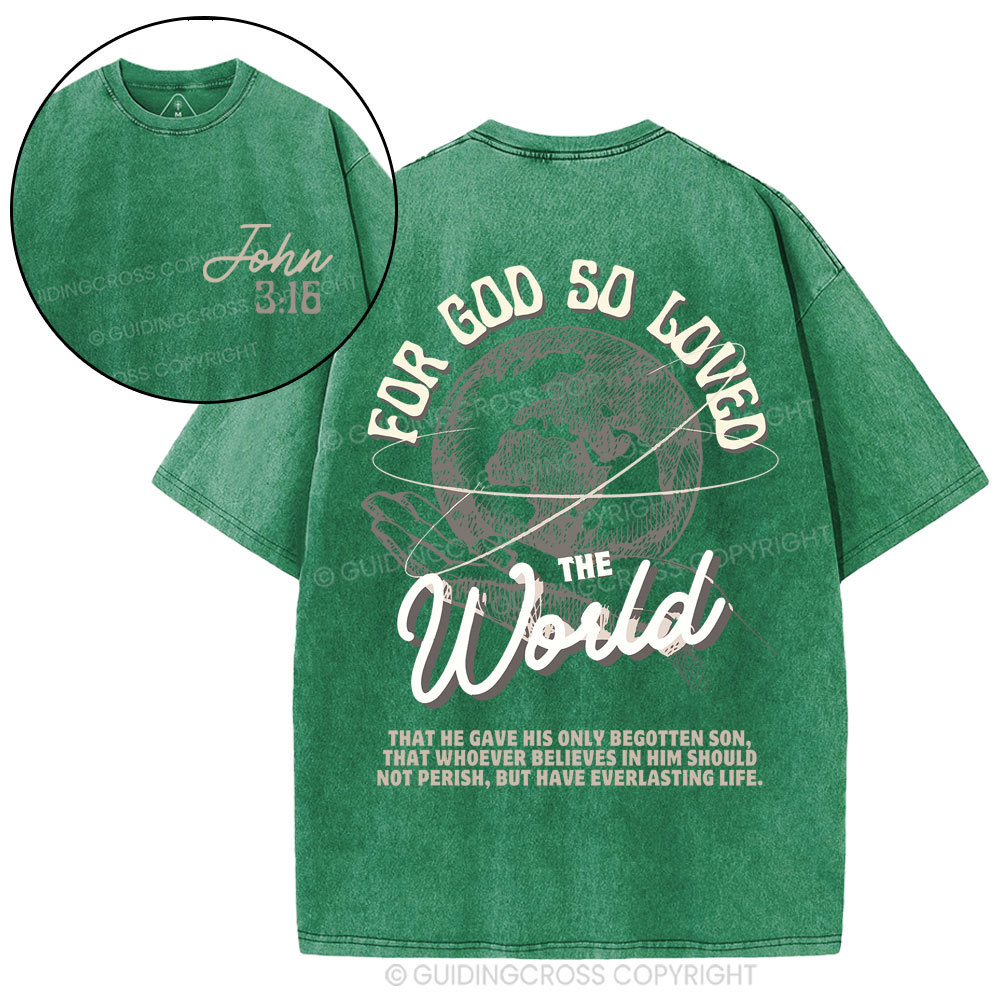 For God So Loved The World Christian Washed T-Shirt