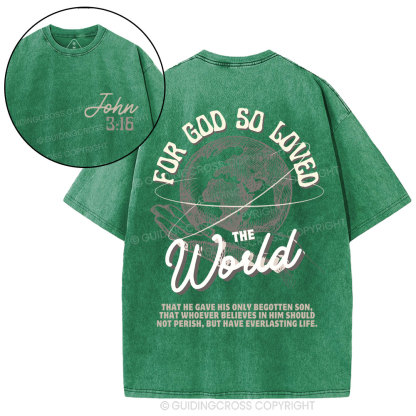 For God So Loved The World Christian Washed T-Shirt