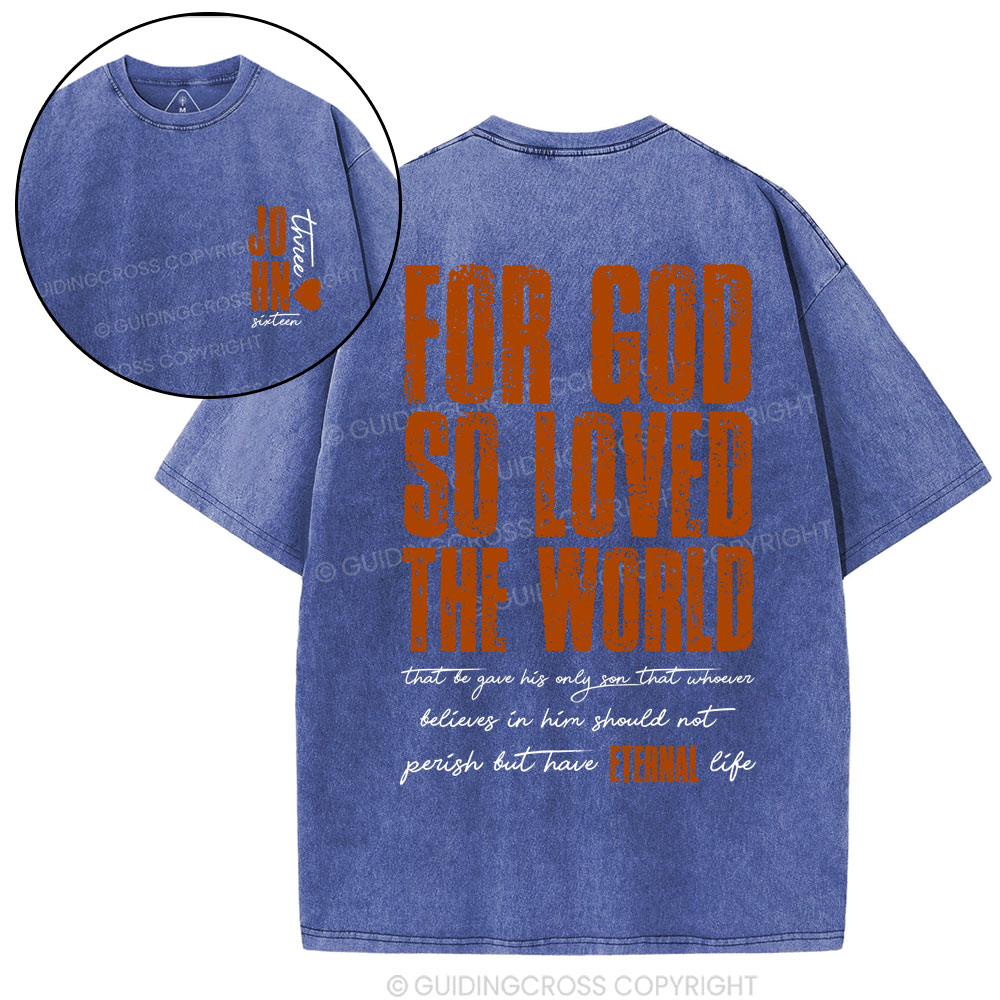 For God So Loved The World Christian Washed T-Shirt