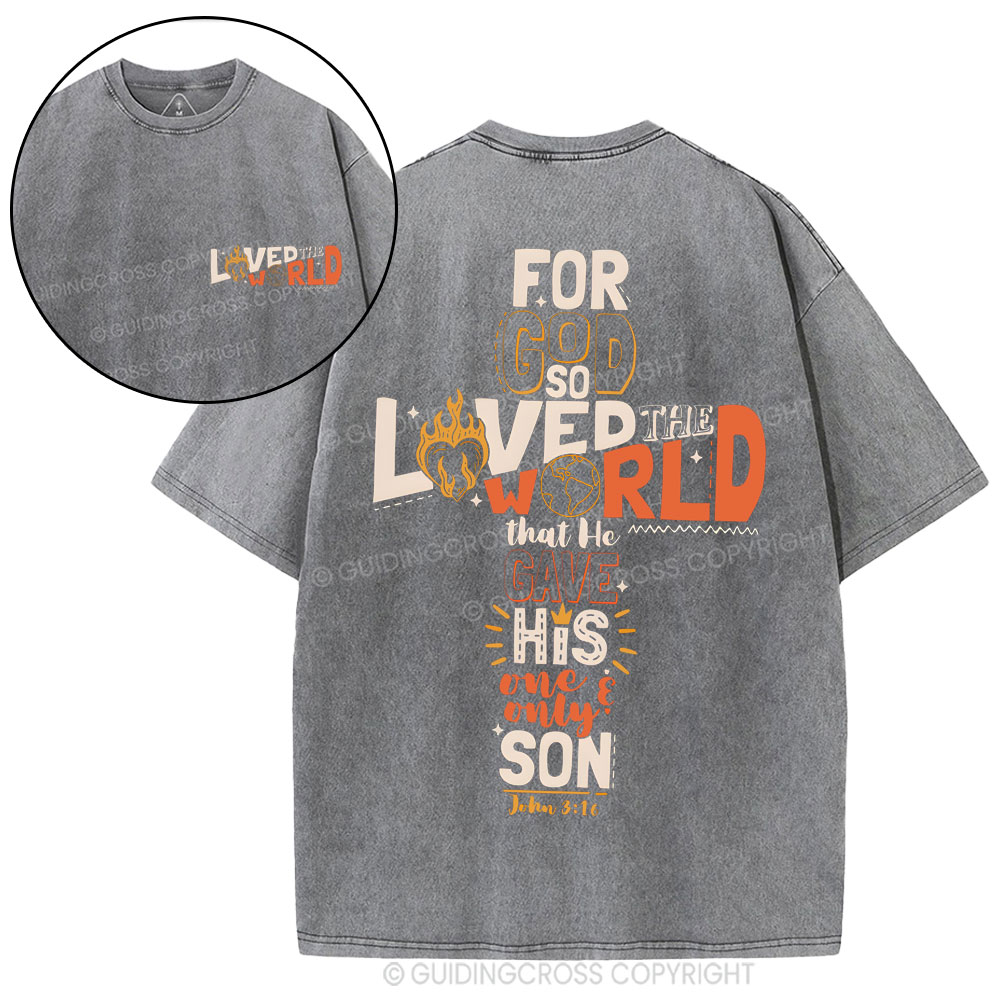 For God So Loved The World Christian Washed T-Shirt